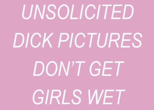 babygirl-blood: Dick profile pics don’t either