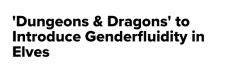 bgmurderhusbands:  littlebluecaboose: from http://comicbook.com/gaming/2018/03/14/dungeons-and-dragons-genderfluid-elves/ (can’t make it a hyperlink bc im on mobile but FUCK yes!)  I AM LIVING 