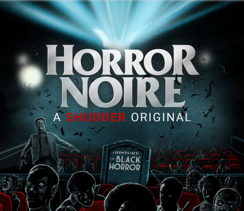 Shudder’s new documentary called Horror Noire: A History of Black Horror Directed by Xavier Burgin, 