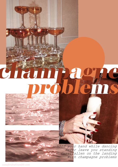 “ ' ' , ” .Taylor Swift - champagne problems - Requests are open!