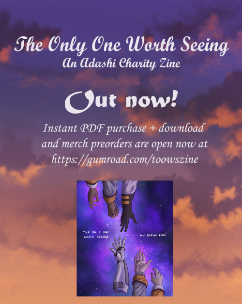 theonlyoneworthseeingzine:The Only One Worth Seeing: An Adashi Charity Zine is now available to purc