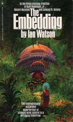 The Embedding by Ian Watson, 1973.  Cover Art by Paul Lehr for the 1977 edition.