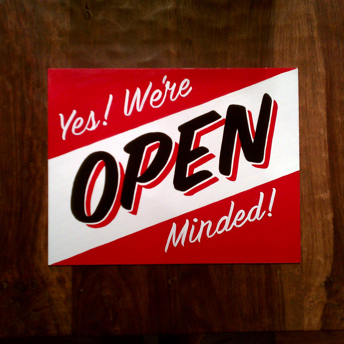 neilsecretario:  Yes! We’re Open Minded! A good reminder to have an open mind and