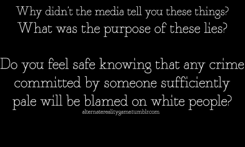 logicd:  alternaterealitygame:  Do you only trust the media when it’s bashing white people? They’re claiming Elliot Rodger identified as white, even though he identified as “Eurasian” in his writing. They’re calling it white privilege. This