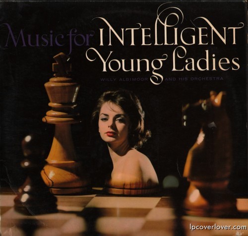 Willy Albimoor and His Orchestra - Music for Intelligent Young Ladies (1963)via LPCover Lover: A pawn in her game