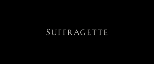 artfilmfan: Suffragette (Sarah Gavron, 2015)“Never surrender. Never give up the fight.”