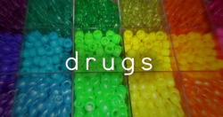 spicy-vagina-tacos:  those are beads  drugs