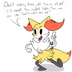 mrdegradation:If I had a Braixen I’d train it to be as ruthless