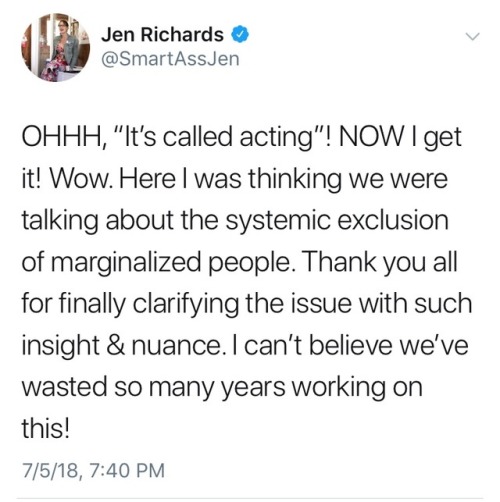 smartassjen:If someone tells me “It’s called acting!” one more time …