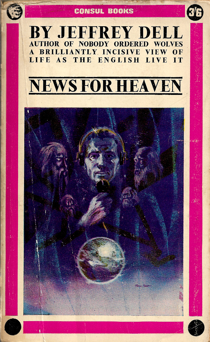 News For Heaven, by Jeffrey Dell (Consul, 1964).From a second-hand bookshop on Charing