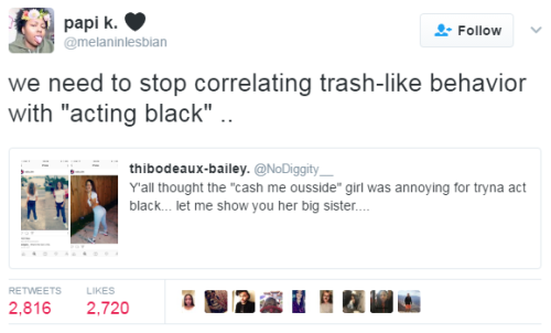 kingzncrooks: bchrisrenee:  wordsofagreenwriter:  lagonegirl: THIS  Bragging about stealing is not acting black. Disrespecting your mom and other adults is definitely not acting black. She didn’t talk like a black girl either - more like an embarrassing