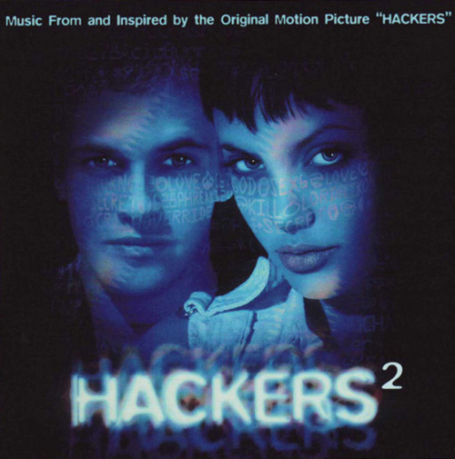 y2kaestheticinstitute: Hackers, Hackers², and Hackers³ soundtracks & ‘music inspired by the original motion picture’ (1996, 1997, 1999)   @empoweredinnocence 