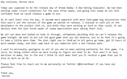 dreamdaddygame:  We’re so sorry, we weren’t able to get the game out today. Here’s a note from Vernon to explain more.