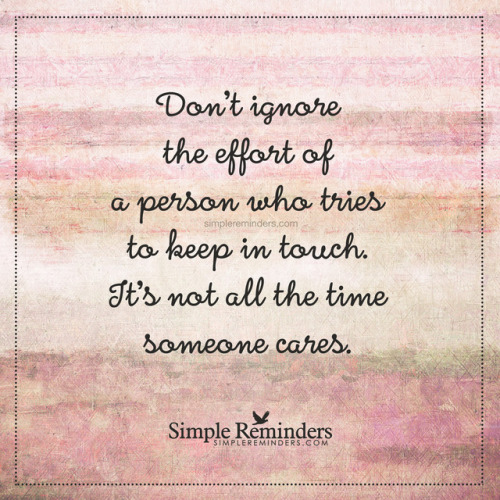 sensual-dominant: mysimplereminders:“Don’t ignore the effort of a person who tries to ke