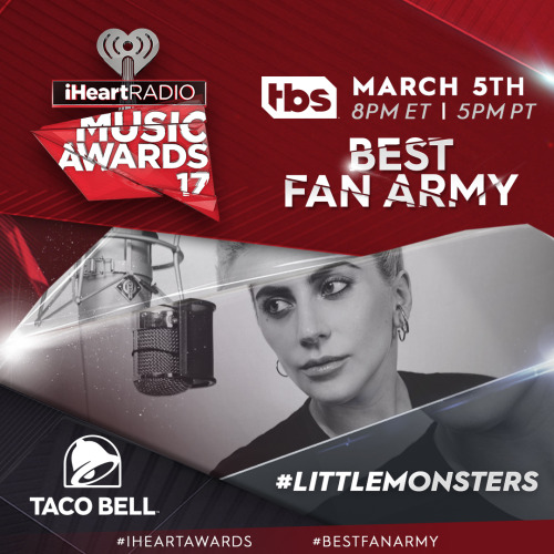 Little Monsters, guess what?! You’re up for the Taco Bell Best Fan Army Award at the 2017 #iHeartAwa