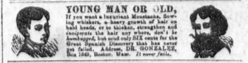 antiquateddruggist:“YOUNG MAN OR OLD, If you want a luxuriant Moustache, flowing whiskers, a heavy g
