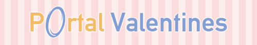 tealgeezus:♥ Portal 2 Themed Valentines ♥(The Enrichment Center would like to remind you that these 