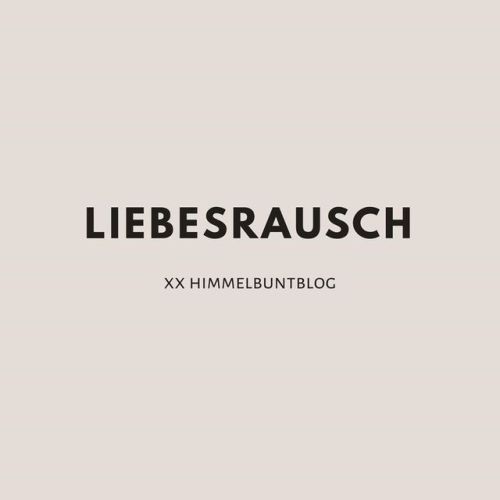 Betrunken voller Glückseligkeit; voller Tatendrang. Du bist meine Rose, so zärtlich, so ko