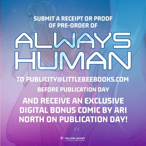 walkingnorth:✨Little Bee Books is running a pre-order campaign for Always Human ✨littlebeebo