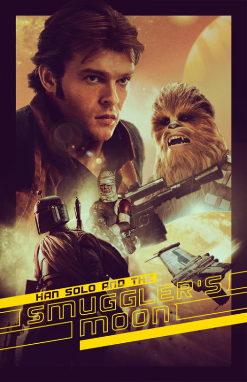 In support of the #MakeSolo2Happen movement, I made concept posters for potential sequels or what I&