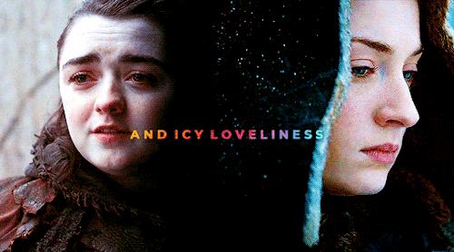 stark: winter is coming         You may be as different as the sun and the moon,