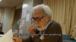 piefacemcgee:  annohideaki:  likebookends-blog: The Kingdom of Dreams and Madness, 2013  my main man  Reminder that in Japan that “Otaku” is on par with “dudebro” and “Brony” in the US. It is not a good thing at all. 