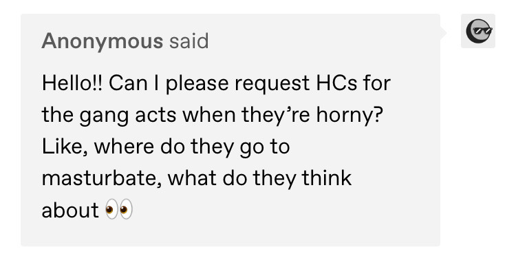 Requests are OPEN 🖤🎃🖤 — i'm Sorry. I meant do you have any headcanons  for