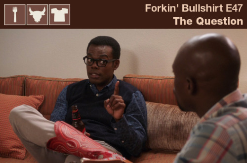 Forkin’ Bullshirt: The Good Place PodcastEpisode 47: The QuestionWondering what the meaning of life 