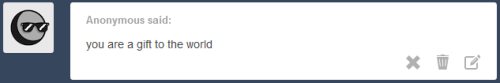 shootingstarsafterdark:  Haha, very funny, Anon.   xD