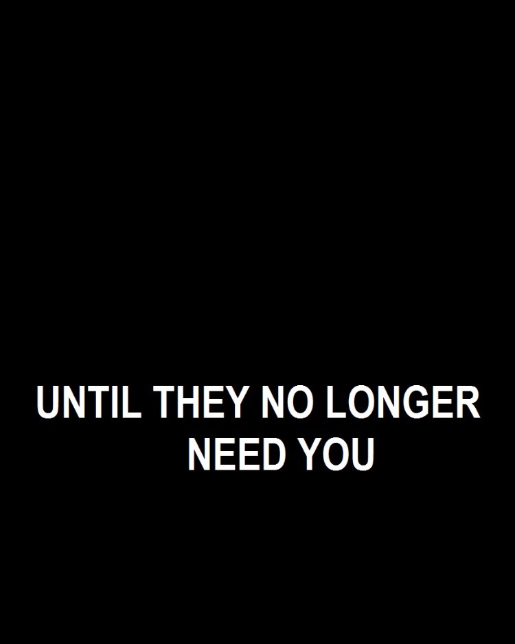 timid:  people love you until they no longer need you 