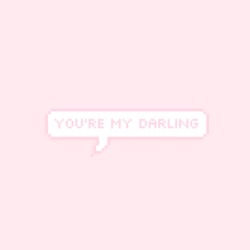 pastel-blaster: You’re my darling 