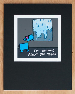 explodingdog:  I am thinking about you today Get signed prints at my store Building a World 