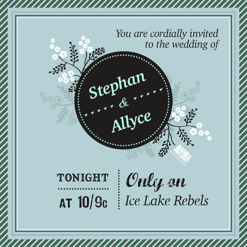 Stephan and Allyce are having a wedding and you’re invited! Be sure to join us for Ice Lake Rebels TONIGHT at 10/9c!