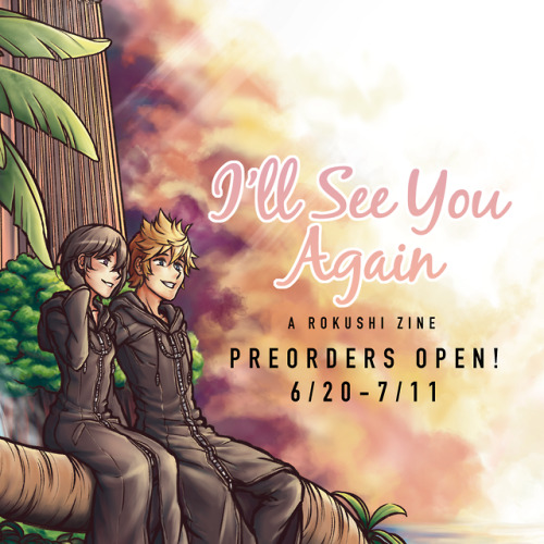 rokushizine: Preorders for I’ll See You Again: A Rokushi Zine are now open!   The summer