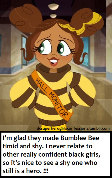 I’m glad they made Bumble Bee timid and shy. I never relate to other really confident black girls, s