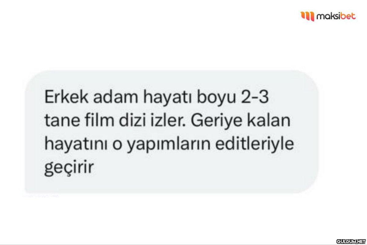 Erkek adam hayatı boyu 2-3...