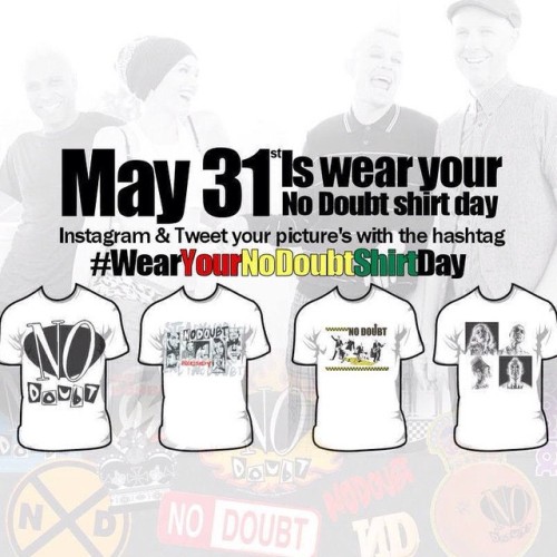 #WearYourNoDoubtShirtDay Be there or be topless #NoDoubt #GwenStefani #tomdumont #tonykanal #tsherts