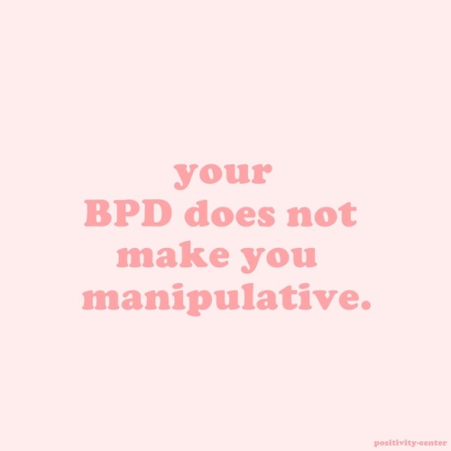 positivity-center:it’s completely possible to be abusive while having bpd, but being abusive i
