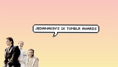 jedianakin:I very much apprieciate all of you following me so i wanted to do a tumblr awards to than