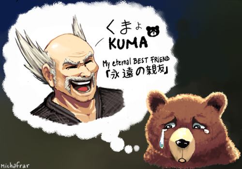  I often think of how sad Kuma must be without Heihachi ;__; …. :’(