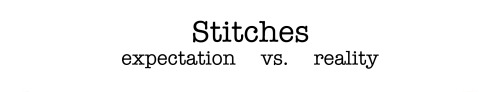Got stitches for the first time in my life.I don’t know what I was expecting really.