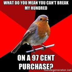 missourimonster:c2queen:Retail Robin is my new favorite meme you guys. I’ve sadly experienced ALL of