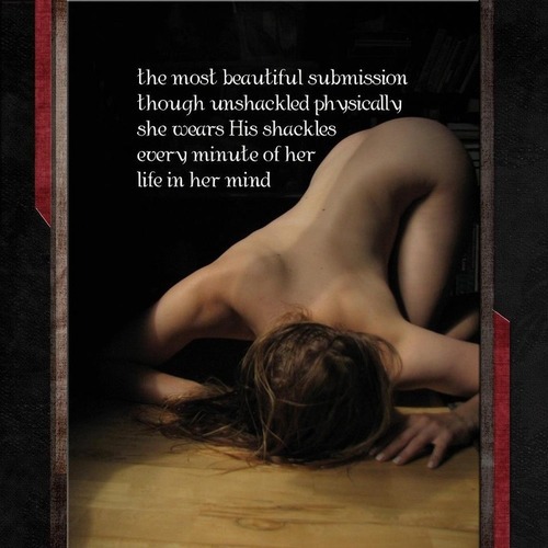 The “invisible” restraints that she wears, are stronger than steel and rope! … . .  My greedy, sultry slut, wears them well!
