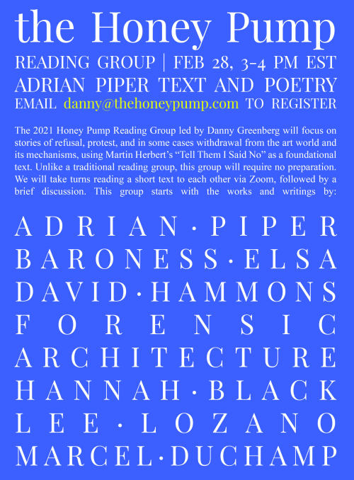 Daniel Greenberg (A ‘18), Adrian Piper (F ‘97)The Honey Pump Reading GroupFebruary 28, 3-4pm EST