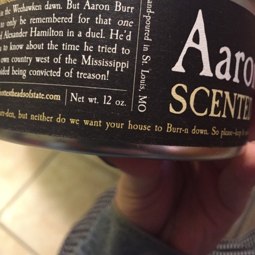 multyfandoom:my-thoughts-of-flight:In case you were wondering, an Aaron Burr candle really does exis