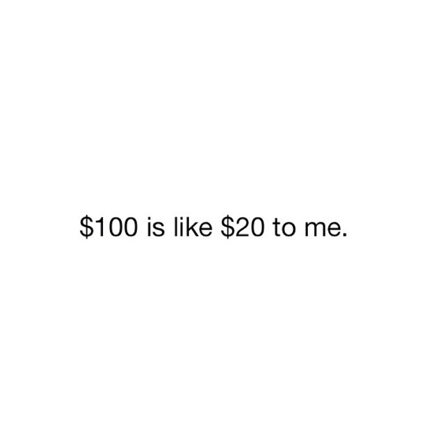 flexingonthesehoes:  100$ ain’t shit b 😒