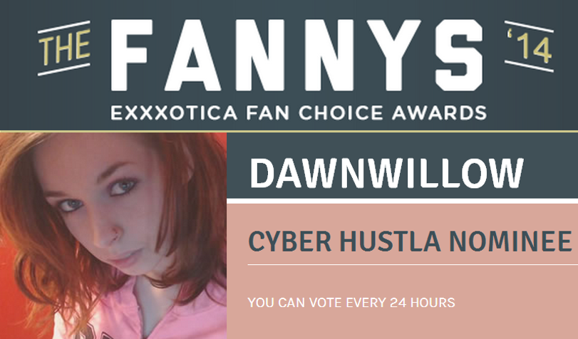 violet-winter:  Please vote for my lovely friend, Dawn Willow, for Cyber Hustla. You