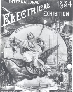 engineeringhistory:  Promotional poster for the International 1884 Electrical Exhibition, held at the Franklin Institute in Philadelphia, PA. The exhibition housed the first technical meeting of the American Institute of Electrical Engineers (AIEE), which
