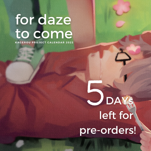 kagezine: Here we go!Preorders for the Kagerou Project 2022 calendar ‘for daze to come’  is closing 