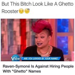 detroittigersblessyouboys:  She discriminating because of a name but #ravensymone look like this.